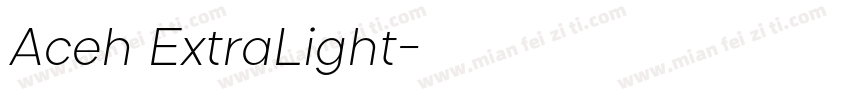 Aceh ExtraLight字体转换